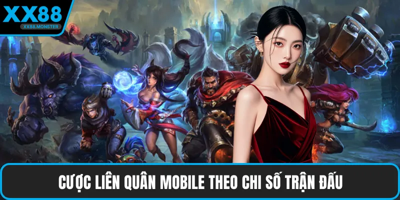 Cược liên quân mobile theo chi số trận đấu