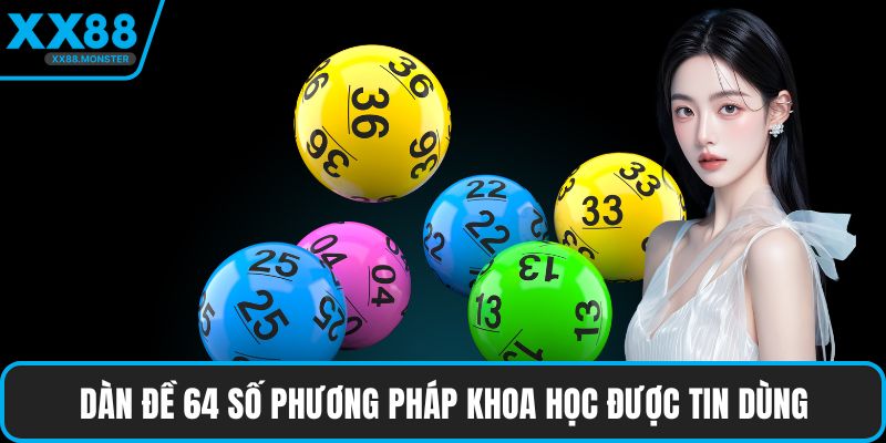 Dàn đề 64 số phương pháp khoa học được tin dùng