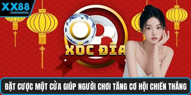 Đặt cược một cửa giúp người chơi tăng cơ hội chiến thắng