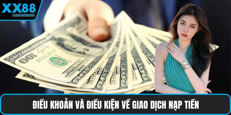 Điều khoản và điều kiện về giao dịch nạp tiền