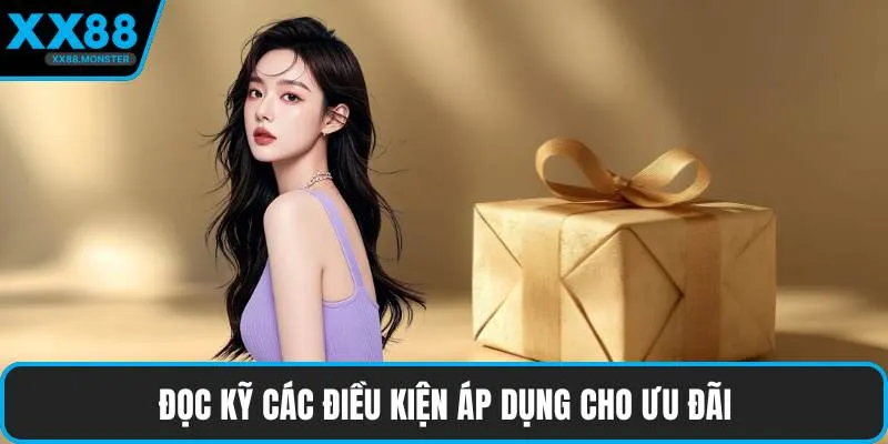 Đọc kỹ các điều kiện áp dụng cho ưu đãi