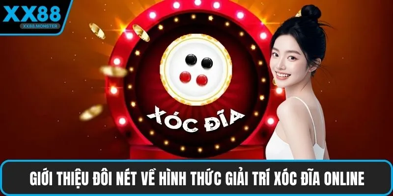 Giới thiệu đôi nét về hình thức giải trí xóc đĩa online