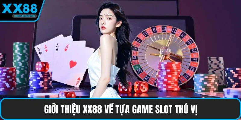 Giới thiệu XX88 về tựa game slot thú vị