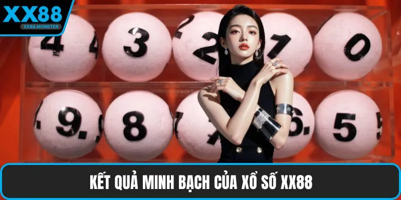 Kết quả minh bạch của xổ số XX88