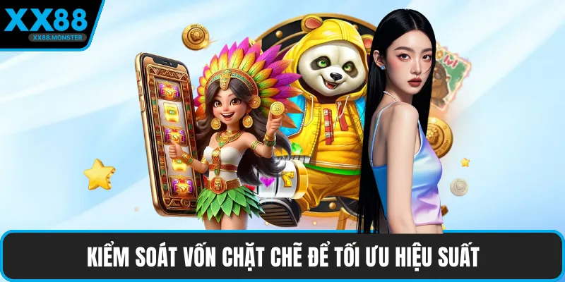 Kiểm soát vốn chặt chẽ để tối ưu hiệu suất