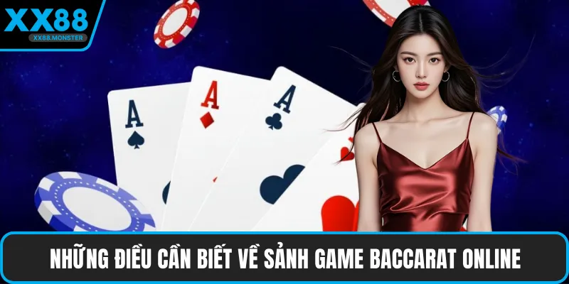 Những điều cần biết về sảnh game baccarat online