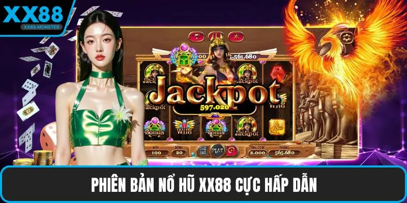 Phiên bản nổ hũ XX88 cực hấp dẫn