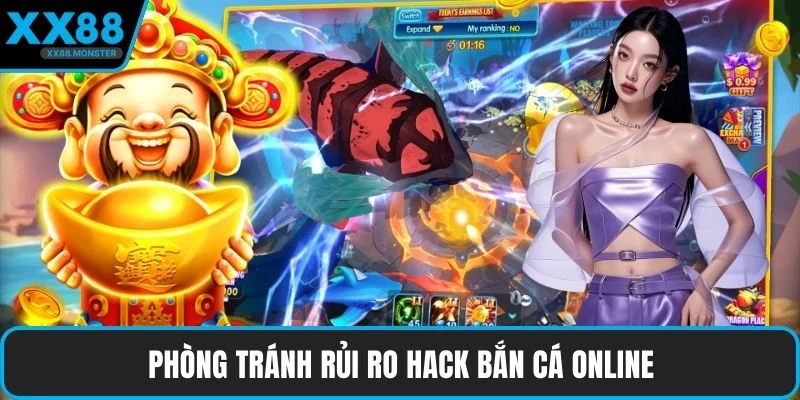 Phòng tránh rủi ro hack bắn cá online