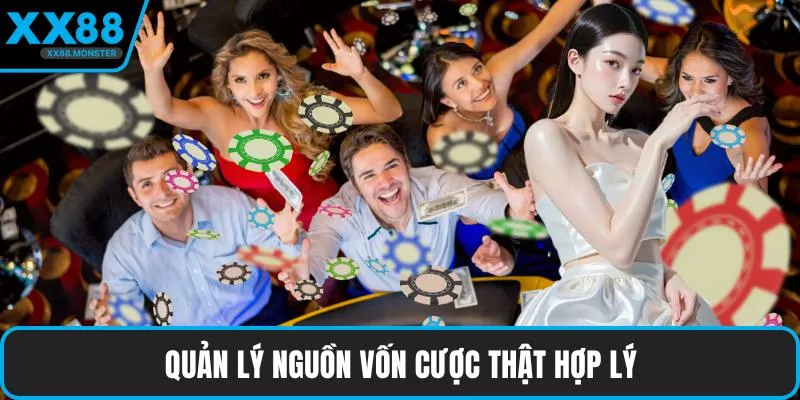 Quản lý nguồn vốn cược thật hợp lý
