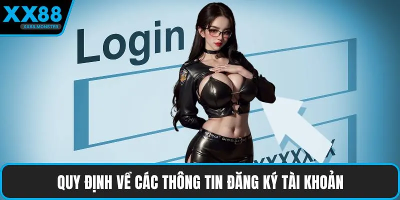 Quy định về các thông tin đăng ký tài khoản