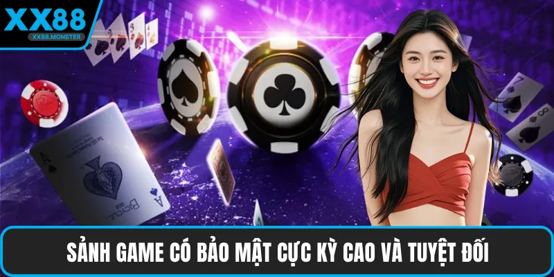Sảnh game có bảo mật cực kỳ cao và tuyệt đối