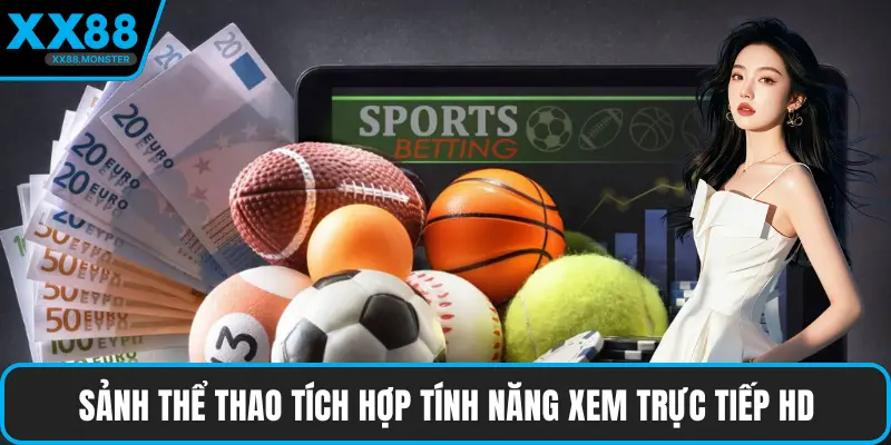 Sảnh thể thao tích hợp tính năng xem trực tiếp HD