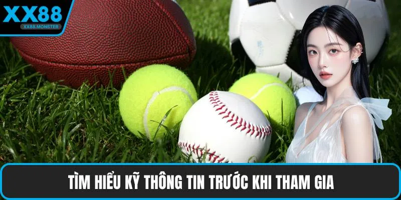 Tìm hiểu kỹ thông tin trước khi tham gia