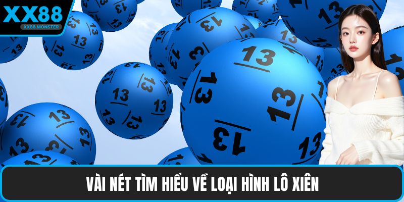 Vài nét tìm hiểu về loại hình lô xiên